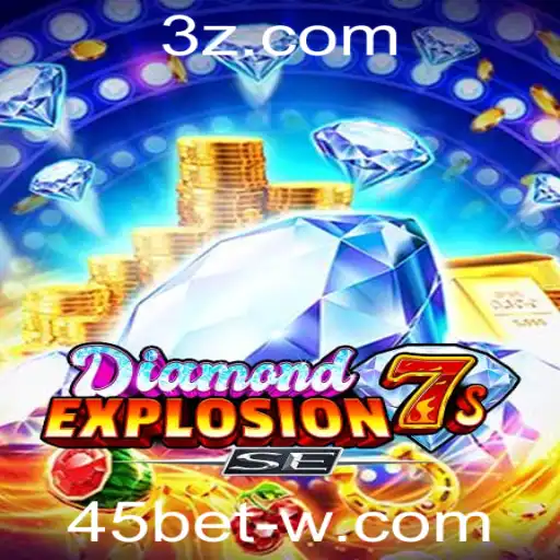 Descubra o Mundo Empolgante de DiamondExplosion7sSE no 45bet