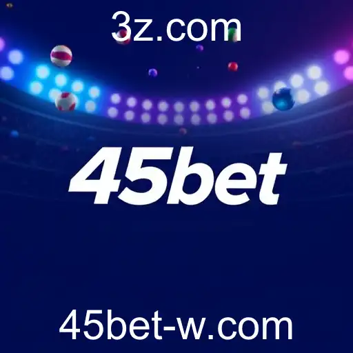 Descubra o Universo Exclusivo de 45bet: Oportunidades e Estratégias